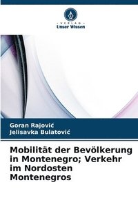 bokomslag Mobilitt der Bevlkerung in Montenegro; Verkehr im Nordosten Montenegros