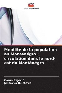 bokomslag Mobilit de la population au Montngro; circulation dans le nord-est du Montngro