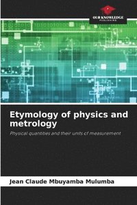 bokomslag Etymology of physics and metrology