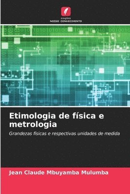 bokomslag Etimologia de física e metrologia