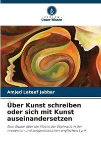 bokomslag ber Kunst schreiben oder sich mit Kunst auseinandersetzen