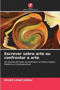 bokomslag Escrever sobre arte ou confrontar a arte