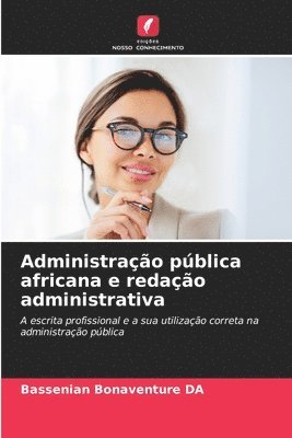 bokomslag Administrao pblica africana e redao administrativa