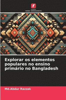 Explorar os elementos populares no ensino primrio no Bangladesh 1