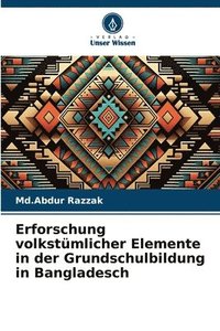 bokomslag Erforschung volkstmlicher Elemente in der Grundschulbildung in Bangladesch