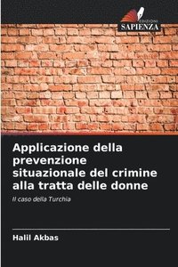 bokomslag Applicazione della prevenzione situazionale del crimine alla tratta delle donne