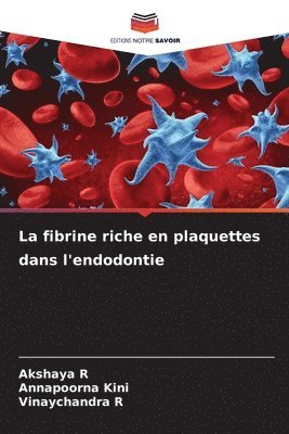 bokomslag fibrine riche en plaquettes dans l'endodontie