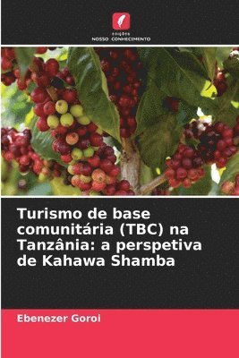 bokomslag Turismo de base comunitária (TBC) na Tanzânia: a perspetiva de Kahawa Shamba