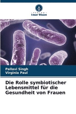 bokomslag Die Rolle symbiotischer Lebensmittel fr die Gesundheit von Frauen