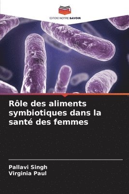 bokomslag Rle des aliments symbiotiques dans la sant des femmes