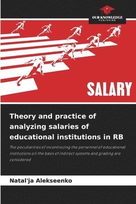 bokomslag Theory and practice of analyzing salaries of educational institutions in RB