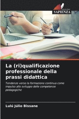 bokomslag La (ri)qualificazione professionale della prassi didattica