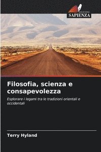 bokomslag Filosofia, scienza e consapevolezza