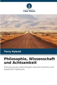 bokomslag Philosophie, Wissenschaft und Achtsamkeit