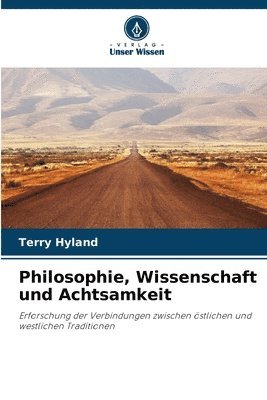 bokomslag Philosophie, Wissenschaft und Achtsamkeit