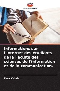 bokomslag Informations sur l'Internet des étudiants de la Faculté des sciences de l'information et de la communication.