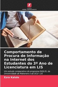 bokomslag Comportamento de Procura de Informao na Internet dos Estudantes do 3 Ano de Licenciatura em LIS