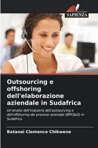 bokomslag Outsourcing e offshoring dell'elaborazione aziendale in Sudafrica