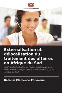 bokomslag Externalisation et délocalisation du traitement des affaires en Afrique du Sud