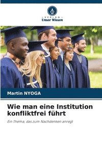 bokomslag Wie man eine Institution konfliktfrei fhrt