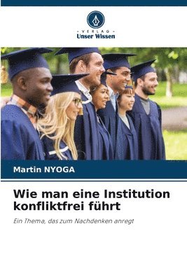 bokomslag Wie man eine Institution konfliktfrei führt