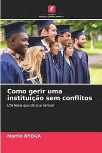 bokomslag Como gerir uma instituição sem conflitos