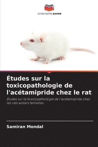 bokomslag Études sur la toxicopathologie de l'acétamipride chez le rat
