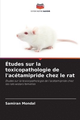 bokomslag Études sur la toxicopathologie de l'acétamipride chez le rat