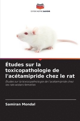 bokomslag tudes sur la toxicopathologie de l'actamipride chez le rat