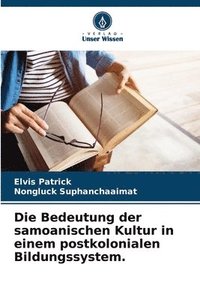 bokomslag Die Bedeutung der samoanischen Kultur in einem postkolonialen Bildungssystem.