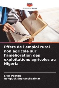 bokomslag Effets de l'emploi rural non agricole sur l'amélioration des exploitations agricoles au Nigeria