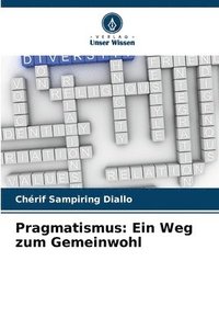 bokomslag Pragmatismus: Ein Weg zum Gemeinwohl