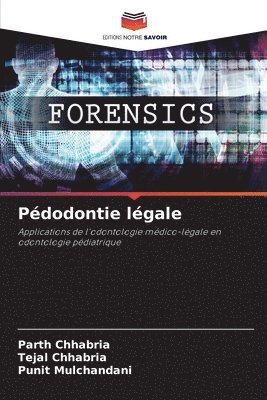 Parth Chhabria, Tejal Chhabria, Punit Mulchandani - Pédodontie légale, Häftad