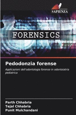 Parth Chhabria, Tejal Chhabria, Punit Mulchandani - Pedodonzia forense, Häftad