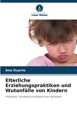 bokomslag Elterliche Erziehungspraktiken und Wutanflle von Kindern