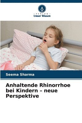 Seema Sharma - Anhaltende Rhinorrhoe bei Kindern - neue Perspektive, Häftad