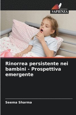 Seema Sharma - Rinorrea persistente nei bambini - Prospettiva emergente, Häftad