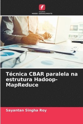 bokomslag Tcnica CBAR paralela na estrutura Hadoop-MapReduce