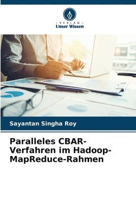 bokomslag Paralleles CBAR-Verfahren im Hadoop-MapReduce-Rahmen