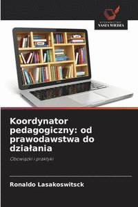 bokomslag Koordynator pedagogiczny: od prawodawstwa do dzialania