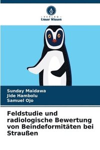 bokomslag Feldstudie und radiologische Bewertung von Beindeformitäten bei Straußen