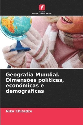 bokomslag Geografia Mundial. Dimensões políticas, económicas e demográficas