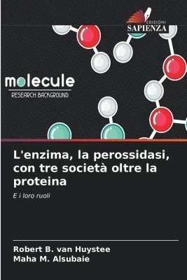 L'enzima, la perossidasi, con tre società oltre la proteina