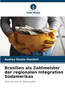 bokomslag Brasilien als Zahlmeister der regionalen Integration Sdamerikas