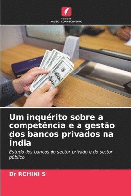 Rohini S, Dr ROHINI S - Um inquérito sobre a competência e a gestão dos bancos privados na Índia, Häftad