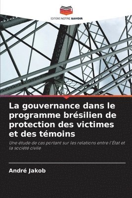 La gouvernance dans le programme brsilien de protection des victimes et des tmoins 1