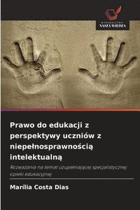 bokomslag Prawo do edukacji z perspektywy uczniów z niepelnosprawno&#347;ci&#261; intelektualn&#261;