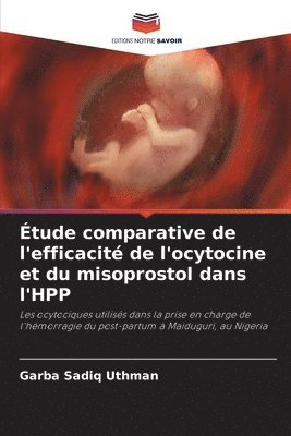 bokomslag Étude comparative de l'efficacité de l'ocytocine et du misoprostol dans l'HPP