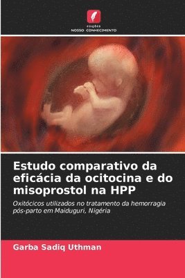 bokomslag Estudo comparativo da eficácia da ocitocina e do misoprostol na HPP