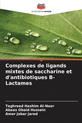 Complexes de ligands mixtes de saccharine et d'antibiotiques Β-Lactames